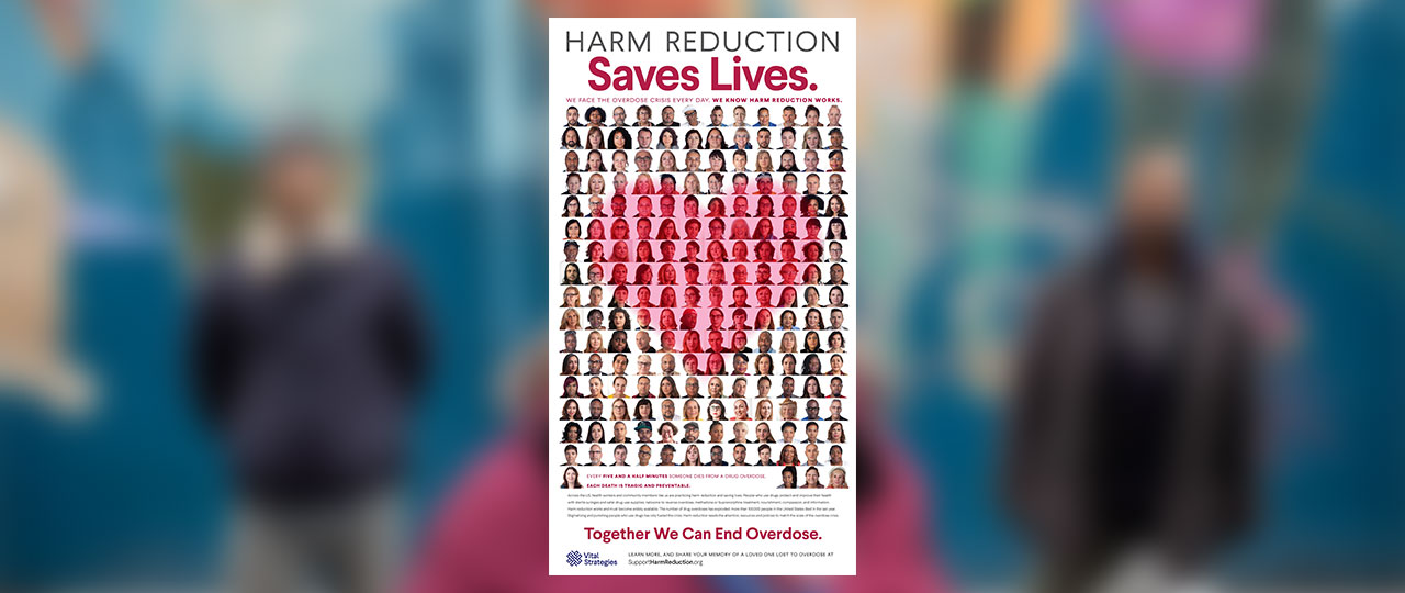 “Support Harm Reduction” launched on Valentine’s Day 2022 with a New York Times ad. The ad featured 150 harm reduction advocates with the message harm reduction saves lives.